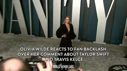 Olivia Wilde Reacts to Fan Backlash Over Her Comment About Taylor Swift and Travis Kelce