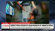 Homem é preso acusado de jogar mulher do 10º andar de prédio em SP