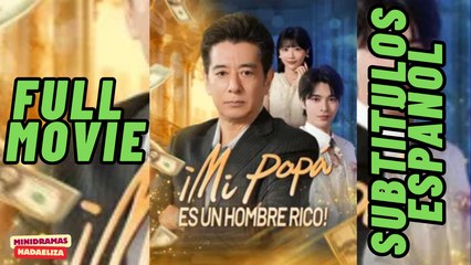 ¡mi papa es un hombre rico! sub español