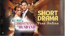 All I Want for Christmas is a Husband Full Movies English Sub