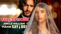 Uncle William, Please Say I Do!