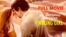 Mr Thompson You Found The Wrong Girl - Full Movie