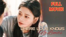 Where Love Knows No Limits - Full Movie