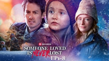 Someone Loved is Never Lost [EngSub]