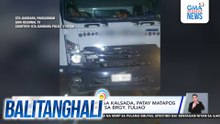 Babaeng tumatawid sa kalsada, patay matapos mabangga ng truck sa Brgy. Tuliao | Balitanghali