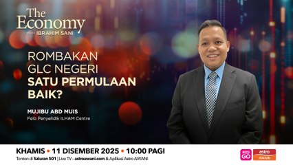 The Economy with Ibrahim Sani: Ekonomi Sabah | Rombakan GLC negeri satu permulaan baik?