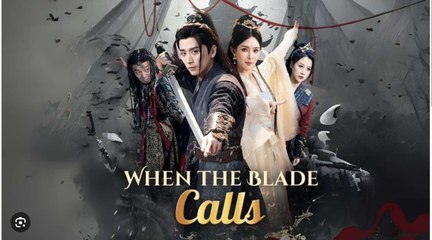 WHEN THE BLADE CALLS. DRAMA MOVIES ENGLISH SUB