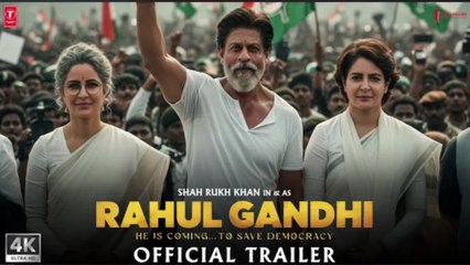 Rahul Gandhi - Trailer / Shahrukh Khan As Rahul Gandhi / Katrina Kaif / Anushka Sharma