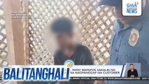 18-anyos na masahista, patay matapos sakali ng dating live-in partner na nagpanggap na customer | Balitanghali