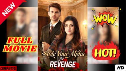 Stole Your Alpha For Revenge - Full Episodes