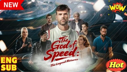 The God of Speed- The Legend Returns - Full Movie 2025🌷