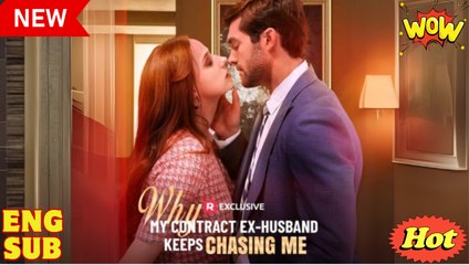 Why My Contract Ex-Husband Keeps Chasing Me - Full
