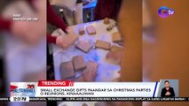 Small exchange gifts paandar sa Christmas parties o reunions, kinaaaliwan | Balitanghali