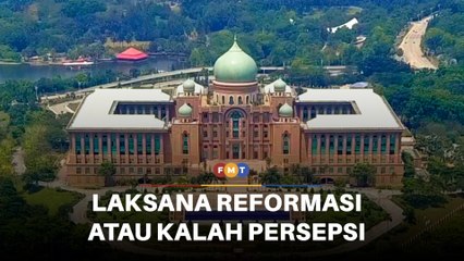 Laksana reformasi elak kalah perang persepsi, Putrajaya diberitahu