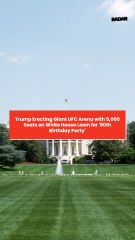 Trump Erecting Giant UFC Arena with 5,000 Seats on White House Lawn for '80th Birthday Party'