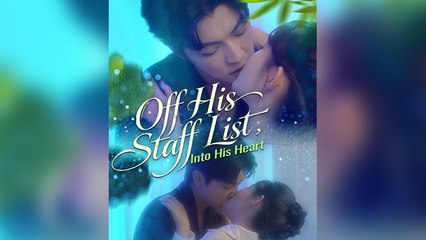 Off His Staff List, Into His Heart Full Episode