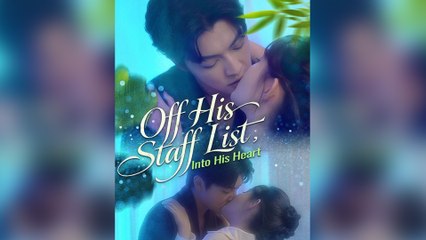 Off His Staff List, Into His Heart Full Movie