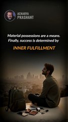 Inner Fulfillment __ Acharya Prashant