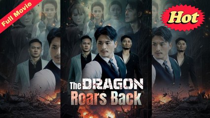 Engsub The Dragon Roars Back - Full Movie