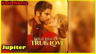 Gold Digger's True Love Full Movie