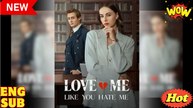 Love Me Like You Hate Me Full Movie