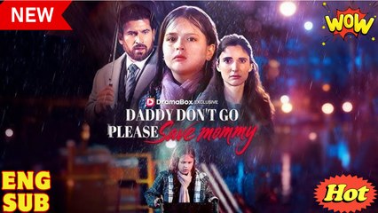 Daddy Don't Go, Please Save Mommy Full Movie