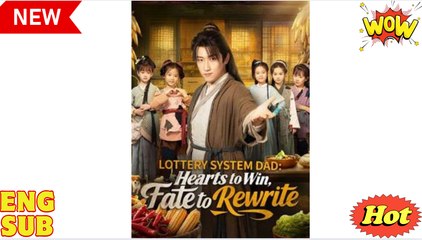 Lottery System Dad Hearts to Win Fate to Rewrite Chinese Drama - English Sub