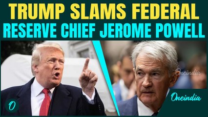 Trump Rips Into ‘DEADHEAD’ Fed Reserve Chief Jerome Powell| Demands Deeper Rate Cuts to Boost Growth
