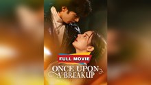 Once Upon A Breakup Full Episode