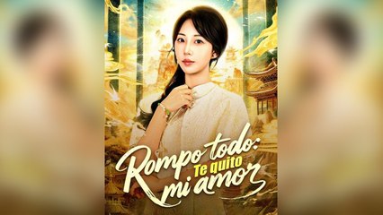 Rompo todo Te quito mi amor