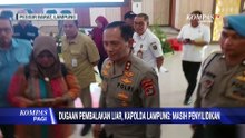 Dugaan Pembalakan Liar, Kapolda Lampung: Masih Penyilidikan