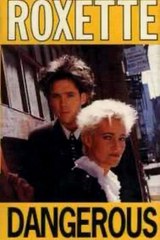 Dangerous - Roxette (1989)5th single from Look Sharp!