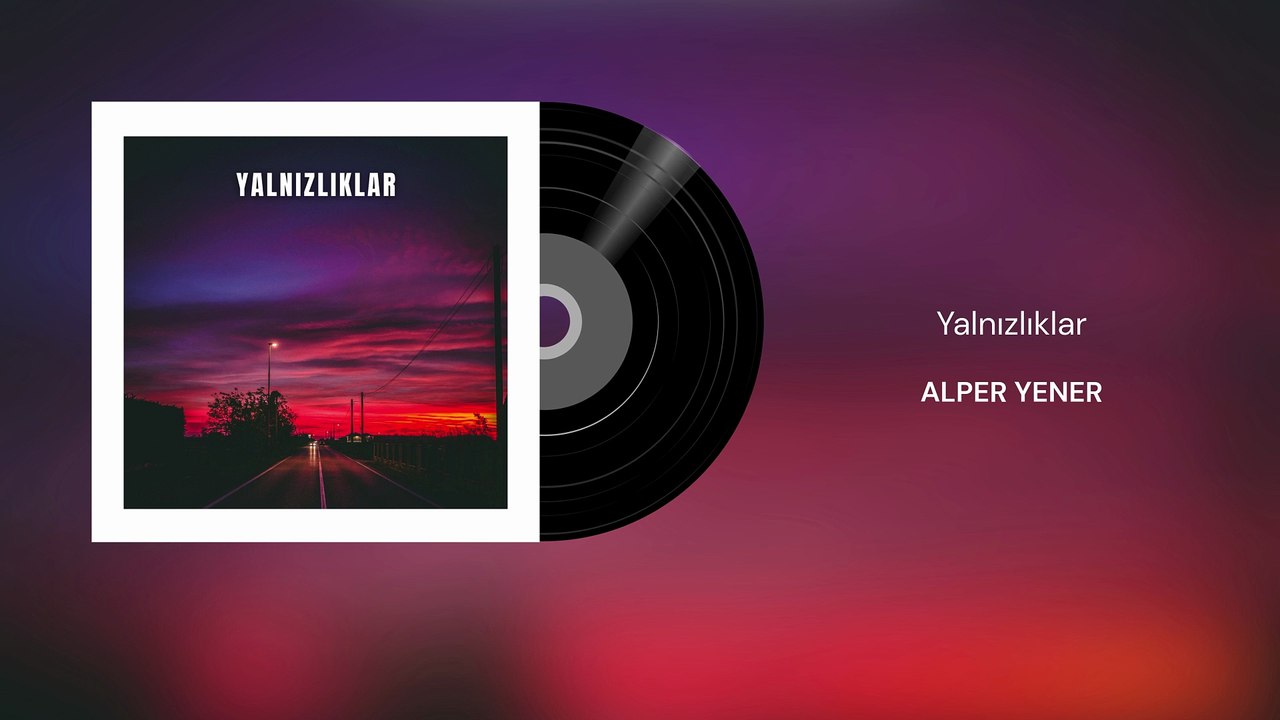 Alper Yener - Yalnızlıklar (Official Audio)