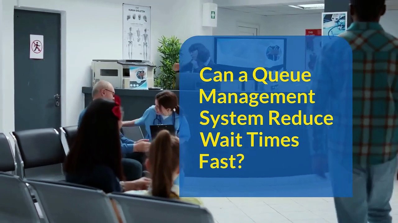 Can a Queue Management System Reduce Wait Times Fast?