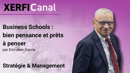 Business Schools : bien pensance et prêts à penser [Eric-Jean Garcia]