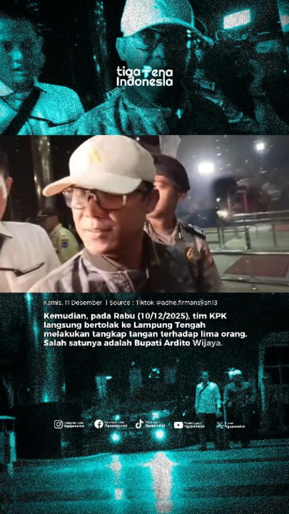 Diduga Terlibat Korupsi Proyek, KPK Tangkap Bupati Lampung Tengah Ardito Wijaya