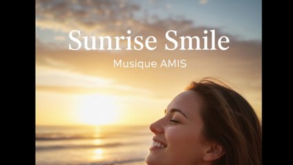 Sunrise Smile - Musique AMIS