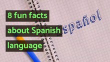 8 fun facts about Spanish language