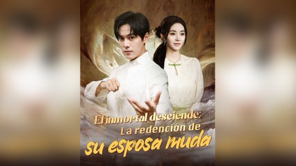 El Inmortal Desciende La Redención de Su Esposa Muda (Doblado) Episodio Completo