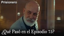 ¿Qué Pasó en el Episodio 75? - Prisionero