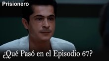 ¿Qué Pasó en el Episodio 67? - Prisionero