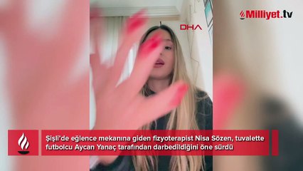 Fizyoterapist , Survivor yarışmasıyla tanınan futbolcu Aycan Yanaç tarafından tuvalette darp edildi! 'Suratıma vurup yere yatırdı'