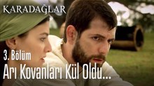 Kadir'in bütün emeği kül oldu - Karadağlar 3. Bölüm