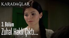 Zuhal haklı çıktı - Karadağlar 3. Bölüm