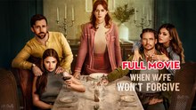 When Wife Won't Forgive Full Movie