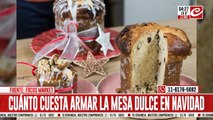 Informe revela los costos del armado de la mesa dulce en Navidad. Los detalles en la nota