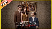 🎁🔥Hot Through Ashes Their Sorrow Awakens 🏡Abc 🏆🏆🏆🏆🏆 - Full Movie