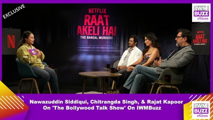 Exclusive: Nawazuddin, Chitrangda & Rajat Kapoor on Raat Akeli Hai, On-Set Bonding & Future Plans