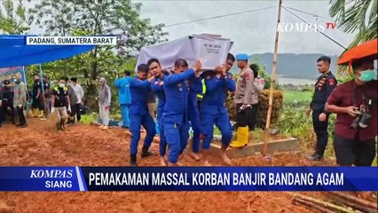24 Jenazah Korban Banjir Bandang Belum Teridentifikasi Dimakamkan Massal di Padang | KOMPAS SIANG