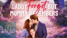 [New] Daddy Forgot but Mommy Remembers USA - Chinese Drama